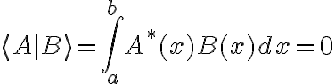 $\langle A|B\rangle=\int_a^b A^*(x)B(x)dx=0$